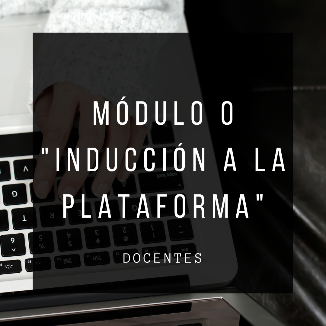 Módulo 0 "Inducción a la plataforma para Docentes"